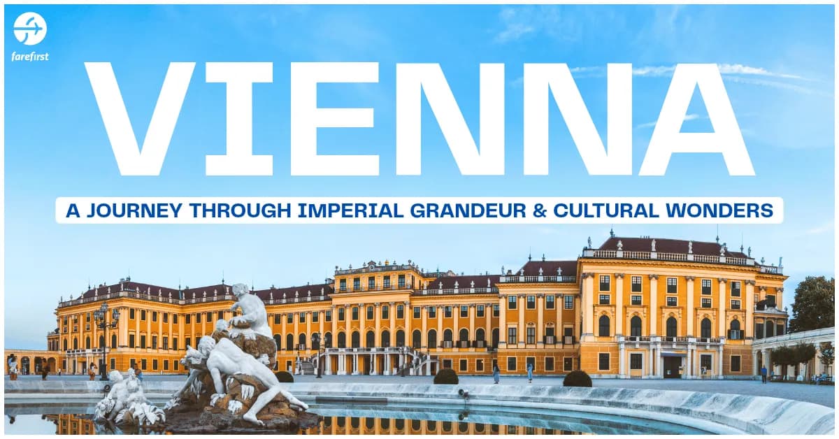 Vienna: A Journey Through Imperial Grandeur & Cultural Wonders