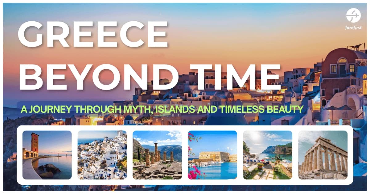 Greece Beyond Time: A Journey Through Myth, Islands & Timeless Beauty