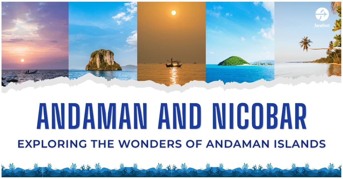 Andaman and Nicobar: Exploring the Wonders of Andaman Islands