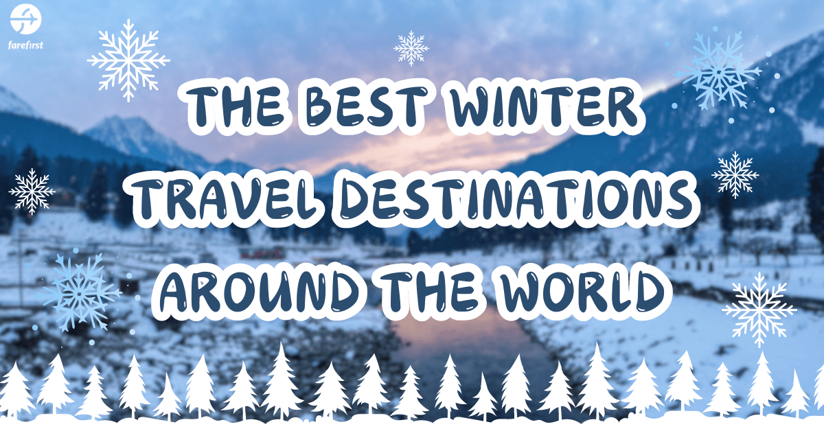 The Best Winter Travel Destinations Around the World