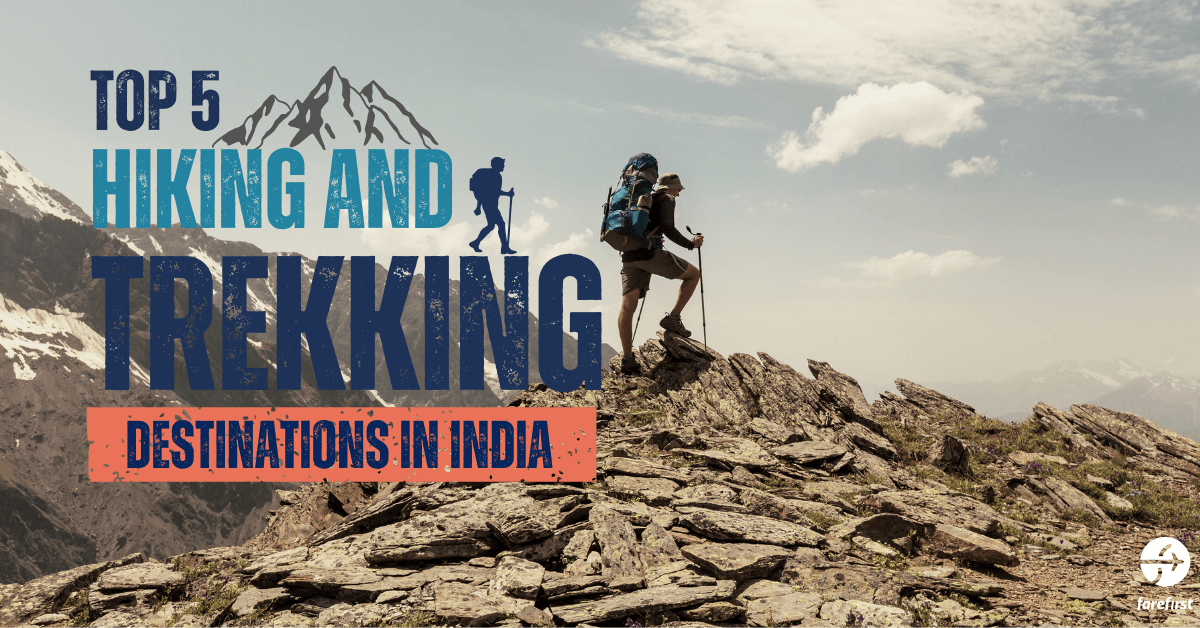 Top 5 Hiking and Trekking Destinations in India