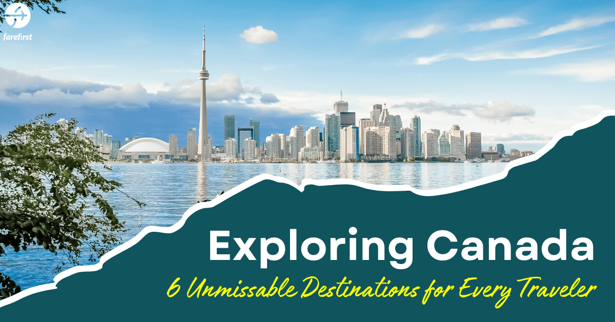 Exploring Canada: 5 Unmissable Destinations for Every Traveler